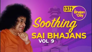 1372 - Soothing Sai Bhajans Vol - 9  | Sri Sathya Sai Bhajan