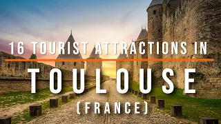 16 Top Tourist Attractions in Toulouse, France | Travel Video | Travel Guide | SKY Travel