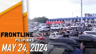 FRONTLINE PILIPINAS LIVESTREAM | May 24, 2024
