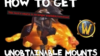 How to: Get Unobtainable Mounts [WoW]