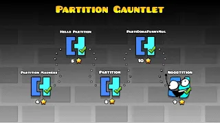 PARTITION GAUNTLET | Geometry Dash (The Lost of Gauntlets of Partition)