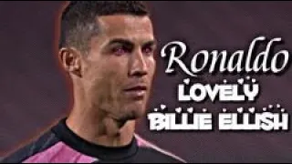 CRISTIANO RONALDO  | LOVELY - BILLIE ELISH | Skills & Goals | HD