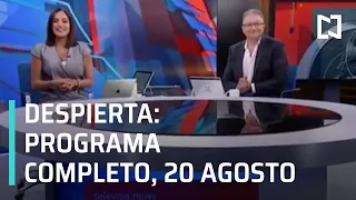 Despierta I Programa Completo  20 de agosto 2020