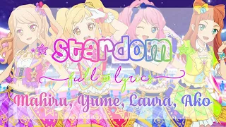 Aikatsu Stars! STARDOM! Full + Lyrics Mahiru, Yume, Laura, Ako