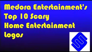 Medora Entertainment's Top 10 Scary Home Entertainment Logos (2020 Halloween Special)