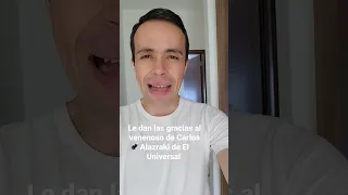 Le dan las gracias al venenoso de Carlos Alazraki de El Universal