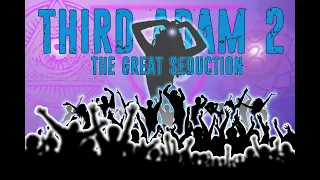 Third Adam 2: The Great Seduction