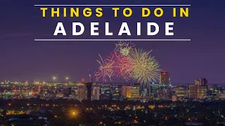 10 Best Things To Do in Adelaide - World Travel