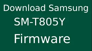 How To Download Samsung GALAXY Tab S SM-T805Y Stock Firmware (Flash File) For Update Android Device