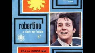 Robertino.... Era la donna mia