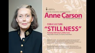 Anne Carson's  Public Lecture: “Stillness” , Centre for Comparative Literature