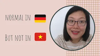 My culture shock in Germany as a Vietnamese