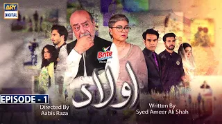 Aulaad Episode 1 | Presented By Brite | 22nd Dec 2020 | ARY Digital Drama