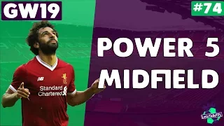 POWER 5 MIDFIELD | Gameweek 19 | Let's Talk Fantasy Premier League 2017/18 | #74