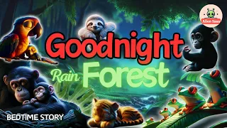 💤 🌲Goodnight Rainforest 🐸🐯 The Sleep Story for Toddlers and Kids with Rain Sounds @Alien Sasa 👽