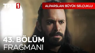 Alparslan: Büyük Selçuklu 43. Bölüm Fragmanı