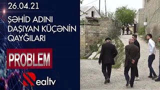 Problem: Şəhid adını daşıyan küçənin qayğıları - 26.04.2021