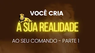 AO SEU COMANDO - CRIE a sua REALIDADE com o Poder do EU SOU! Neville Goddard - Audiobook Parte 1