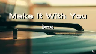 Make It With You - Bread (HD Lyrics)