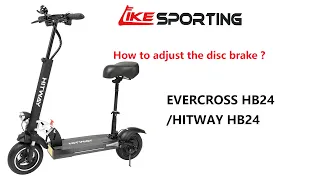 How to adjust the disc brake  of HITWAY/EVERCROSS HB24