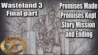 Wasteland 3 Part 53 Walkthrough Promises Made Promises Kept Story Mission and Ending