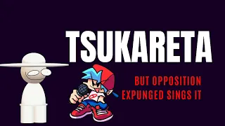 Tsukareta but Opposition Expunged sings it