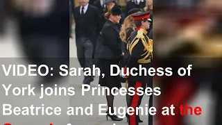 VIDEO: Sarah, Duchess of York joins Princesses Beatrice and Eugenie at the Queen's funeral