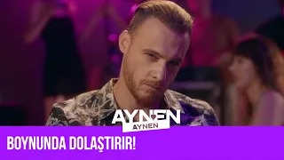 Boynunda Dolaştır! I Aynen Aynen