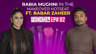 Make over with Babar Zaheer |Rabia Mughni I FUCHSIA Magazine