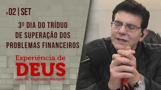 Experiência de Deus | 02-09-2020 | 3º Dia do Tríduo de Superação dos Problemas Financeiros