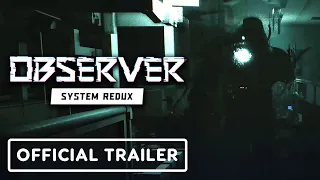 Observer: System Redux - Official 4K Trailer