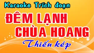 Karaoke trích đoạn ĐÊM LẠNH CHÙA HOANG - THIẾU KÉP [ Hát cùng Thu Trang ]