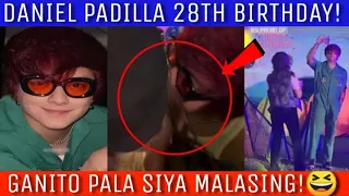DANIEL PADILLA 28TH BIRTHDAY|GANITO PALA SIYA MALASING!