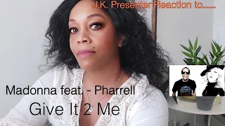 Madonna  feat. Pharrell GIVE IT 2 ME - U.K.Presenter Reaction