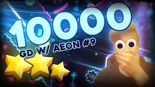 10 000 STARS ACHIEVED IN GD! - Geometry Dash w/Aeon #9 [GD 2.11]