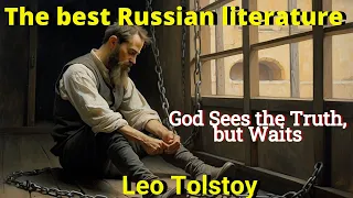 Russian Literature 📚🎧 | A Short Story by Leo Tolstoy |  God Sees the Truth, but Waits by Leo Tolstoy