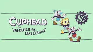 The Delicious Last Course | Cuphead: The Delicious Last Course