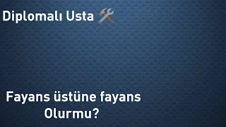 FAYANS ÜSTÜNE FAYANS OLURMU?