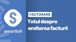 SmartBill - Cum emitem o factura in SmartBill?