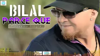 Cheb Bilal - Parce Que