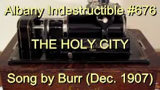 676 - THE HOLY CITY, Song by Burr (Dec. 1907)