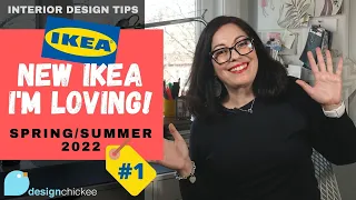 PART 1 - New IKEA for Spring/Summer 2022 - What I'm loving... Part 1 - Interior Design Tips