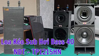 Loa Kéo Tích Hợp Sub Hơi Bass 40, NDT TP1215HN Giá 18tr500K Cái