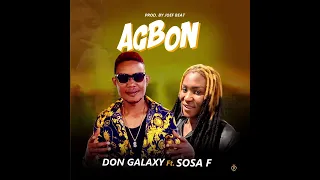 Don galaxy ft Sosa F ( Agbon )