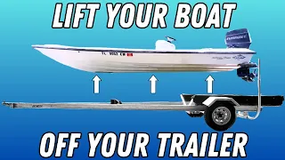 How To Lift A Boat Off Of Trailer On Land | No Special Tools