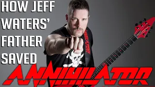 How Jeff Waters' father saved ANNIHILATOR in 90s