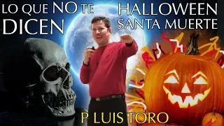 HALLOWEEN y la SANTA MUERTE lo que NO TE DICEN - Padre Luis Toro