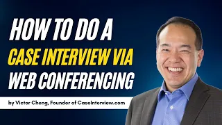 Mastering Case Interviews Online | Successful Web Conferencing Case Interview