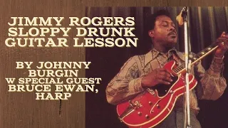 Jimmy Rogers Sloppy Drunk Guitar Lesson by Johnny Burgin w special guest Bruce Ewan