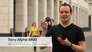 Sony Alpha 6400 | Mittelklasse-DSLM mit Profi-Autofokus im Test [Deutsch]